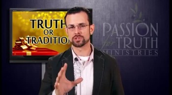 Truth or Tradition Part 8 of 8 - Jim Staley 