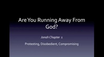 Choices Jonah 1- Are you running away from God 