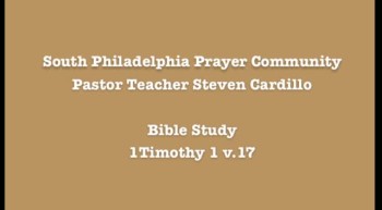 SPPC Bible Study: 1 Timothy 1v.17 