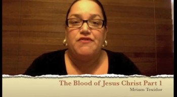 The Blood of Jesus Christ part 1 