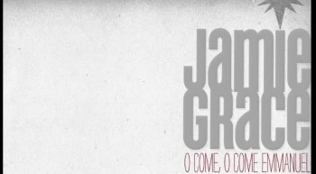 Jamie Grace - O Come, O Come Emmanuel 