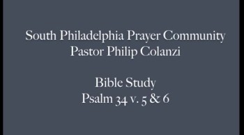 SPPC Bible Study - Psalm 34 vs. 5 & 6 