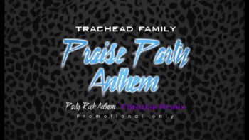 Party Rock Anthem (Trachead Christian Remix) 