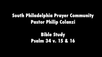 SPPC Bible Study - Psalm 34 v. 15  16 