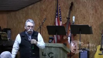 2013-01-13 Reverend Bill's Message @ 4C Cowboy Church