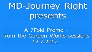 7Fold Garden Works Sessions 12.7.2012  