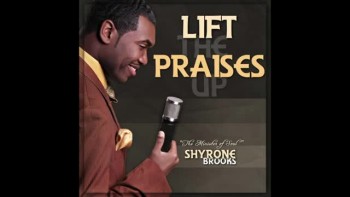 Shyrone Brooks " LIFT THE PRAISE UP " VIDEO