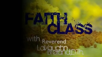 UGC Presents Faith Class Radio (blogtalkradio.com/faithclass) 