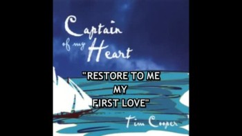 Restore to Me My First Love - Tim Cooper 