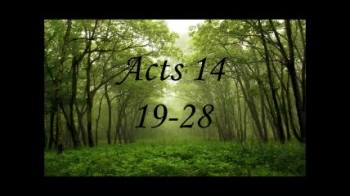 Acts 14: 19-28 pt 1 