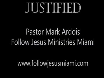 Justified - The Grace of God (Pastor Mark Ardois) 