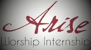 Arise Worship Internship 2013 - Arise Up 