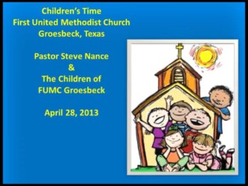 FUMC Children's Time - 04/28/2013 