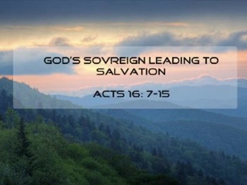 God's Sovreign Leading to Salvation 