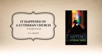 Xulon Press book IT HAPPENED IN A LUTHERAN CHURCH | R. L. Moatz