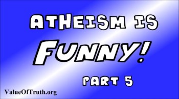 Atheism Is Funny, Part 5! (Audio ONLY) 