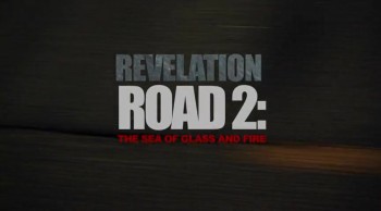 Revelation Road 2: The Sea of Glass  Fire - Official Trailer 