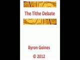 “The Tithe Debate” Audiobook https://www.byronmeshellegoines.com/the-tithe-debate.aspx