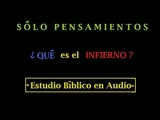 Sólo Pensamientos ¿Qué es el Infierno ?