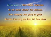 Lord, the light of Your love is shining,<br />In the midst of the darkness shining;<br />Jesus, Light of the world, shine upon us,<br />Set us free by the truth You now bring us;<br />Shine on me,<br />Shine on me.<br /><br />Lord, I come to Your awesome presence,<br />From the shadows into Your radiance;<br />By the blood I may enter Your brightness;<br />Search me, try me, consume all my darkness;<br />Shine on me,<br />Shine on me.<br /><br />As we gaze on Your kingly brightness<br />So our faces display Your likeness,<br />Ever changing from glory to glory;<br />Mirrored here, may our lives tell Your story;<br />Shine on me,<br />Shine on me.<br /><br />Shine, Jesus shine,<br />Fill this land with the Father's glory.<br />Blaze, Spirit, blaze;<br />Set our hearts on fire.<br /><br />Flow, river, flow,<br />Flood the nations with grace and mercy.<br />Send forth Your Word,<br />Lord, and let there be light.<br />