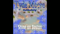 Song title: Shine on Boston (feat. Nathan Brumley) by Tyde Moore<br />Publisher: Passed Insanity Music and Riptee Music<br />Label: Passed Insanity Music<br />Songwriters: Nathan Brumley and Tyde Moore<br />Producers: Nathan Brumley and Shay Watson<br />Released: September 1, 2013 <br />Previously released as #ShineonBoston by @nbrum7770.<br />Distribution by MondoTunes (Worldwide release)<br /><br />Nathan Brumley will be interviewed in the fall issue of Faith Filled Family Magazine. You should check it out, Nathan is a great guy with a huge heart and we (Tyde Moore,) think you will love this guy!<br /><br />The week of the single's release September 1, 2013 the song was featured on Rhapsody.com's "Significant New Christian Rock Releases." The song also landed Tyde Moore on Rhapsody's top 100 Christian Rock Artists charts.<br /><br />Free download available at: https://www.tydemoore.com/2013/10/download-shine-on-boston-feat-nathan.html (Tweet required to unlock it,) click the link in the post and then click download, then it will ask you to tweet before you download it. Thank you.