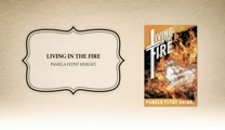 Xulon Press introduces Living In The Fire by author Pamela Flynt Knight.  The Xulon Press bookstore provides an easy way to purchase this book using the link below, or you can find it at your local Christian bookstore.:<br /><br />https://www.xulonpress.com/bookstore/bookdetail.php?PB_ISBN=9781628711561
