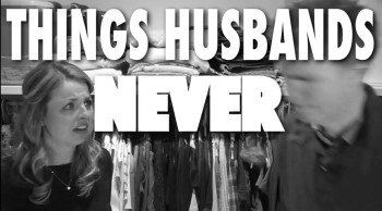 THINGS HUSBANDS NEVER SAY (Modern Marriage Moments) 