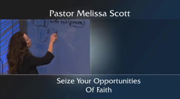 Seize Your Opportunities Of Faith 