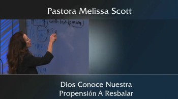 Dios Conoce Nuestra Propensión A Resbalar by Pastor Melissa Scott 