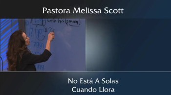 No Está A Solas Cuando Llora by Pastor Melissa Scott 