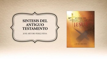 Xulon Press book SINTESIS DEL ANTIGUO TESTAMENTO | J. Arturo Perez-Pena