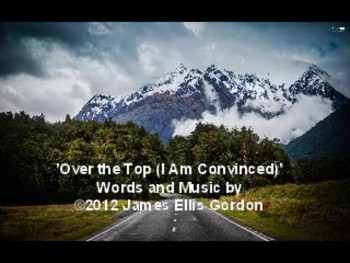 'Over the Top (I Am Convinced)' Original Composition
