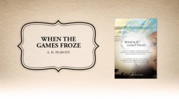 Xulon Press book When the Games Froze | A. M. Peabody 