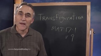 BT Daily -- The Transfiguration - A Glimpse of the Future 