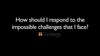 Christianity.com: How should I respond to the impossible challenges that I face? - Shawn Akers 