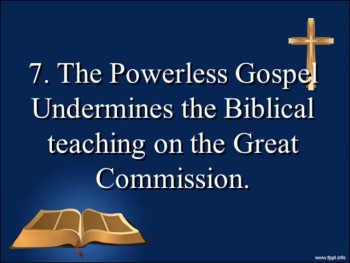 Confronting the Powerless Gospel with God's Word (Part 6)