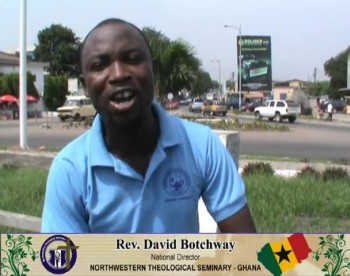 Rev.David Botchway comments for Northwestern Theological Seminary - Ghana – Recorded by Bishop.Dr.Jefferson Tasleem Ghauri www.reachtovision.com  