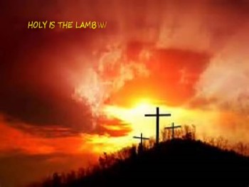 HOLY IS THE LAMB 
