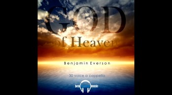One Man, 30 Voices: God of Heaven A CAPPELLA 