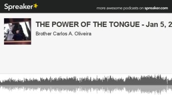 THE POWER OF THE TONGUE pt-1 by Brother Carlos 