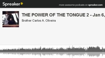 THE POWER OF THE TONGUE pt-2 by Brother Carlos 