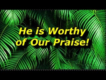 He is Worthy of Our Praise! - Randy Winemiller 