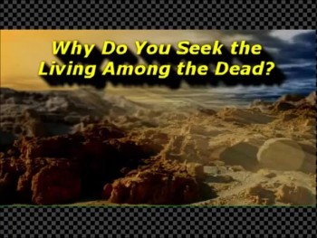 Why Do You Seek the Living Among the Dead? - Randy Winemiller 