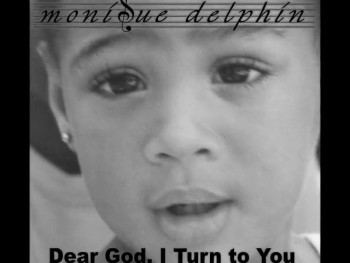 Dear God, I Turn to You by Monique Delphin 