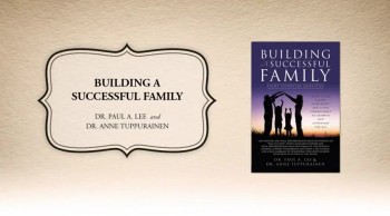 Xulon Press book BUILDING A SUCCESSFUL FAMILY | DR. PAUL A. LEE and DR. ANNE TUPPURAINEN 