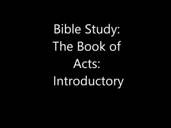 Bible Study: The Book of Acts #0 - Introductions 
