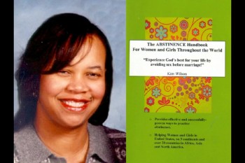 “ABSTINENCE FOR BLACK AND HISPANIC WOMEN AND GIRLS IN THE UNITED STATES; AFRICAN WOMEN AND GIRLS AND ALL WOMEN AND GIRLS WORLD-WIDE” (Interview with Kim Wilson, Founder, Loretta Johnson Global Abstinence Project - www.gapglobal.net) 