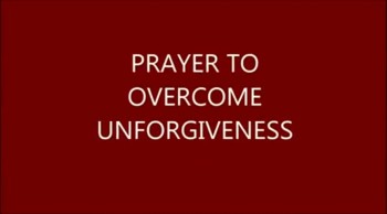 Prayer to help you forgive 
