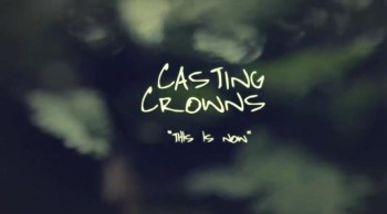 Casting Crowns - This Is Now 
