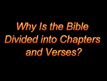 Why is the Bible divided by chapters and verses? 
